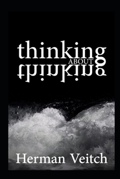 Paperback Thinking about Thinking: An Introduction to Observing your own mind Book