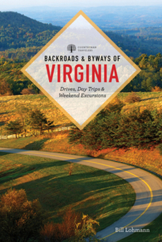 Paperback Backroads & Byways of Virginia: Drives, Day Trips, & Weekend Excursions Book