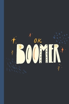 Paperback OK Boomer: Funny Lined Notebook / Journal for Baby Boomers / Older Men Book