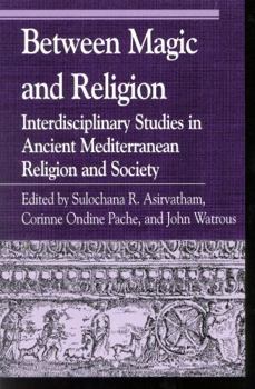 Paperback Between Magic and Religion: Interdisciplinary Studies in Ancient Mediterranean Religion and Society Book