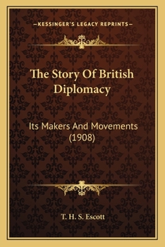 Paperback The Story Of British Diplomacy: Its Makers And Movements (1908) Book
