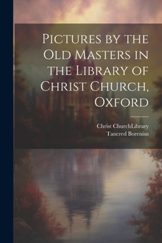 Paperback Pictures by the Old Masters in the Library of Christ Church, Oxford Book