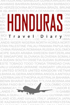 Paperback Honduras Travel Diary: Travel and vacation diary for Honduras. A logbook with important pre-made pages and many free sites for your travel me Book