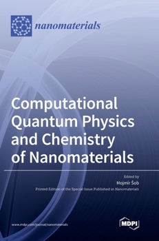 Hardcover Computational Quantum Physics and Chemistry of Nanomaterials Book