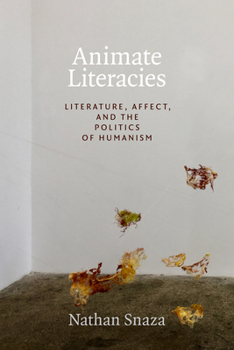 Animate Literacies: Literature, Affect, and the Politics of Humanism - Book  of the Thought in the Act