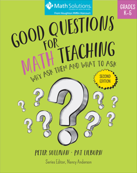 Paperback Good Questions for Math Teaching: Why Ask Them and What to Ask, Grades K-5, Second Edition Book