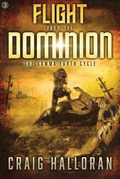 Flight from the Dominion - Book #2 of the Gamma Earth Cycle