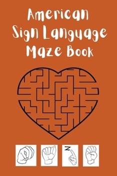 Paperback American Sign Language Maze Book.This book is perfect for your child to learn and practice the ASL alphabet and have fun at the same time. Book