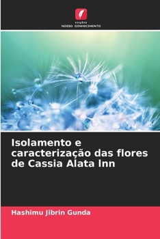 Paperback Isolamento e caracterização das flores de Cassia Alata lnn [Portuguese] Book
