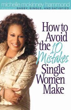 Paperback How to Avoid the 10 Mistakes Single Women Make Book