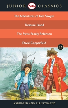 Paperback Junior Classic - Book-12 (The Adventures of Tom Sawyer, Treasure Island, The Swiss Family Robinson, David Copperfield) (Junior Classics) Book