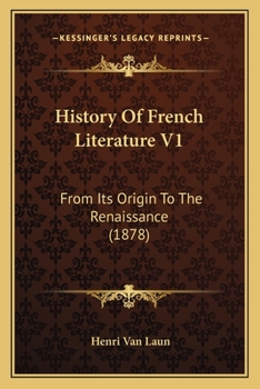 Paperback History Of French Literature V1: From Its Origin To The Renaissance (1878) Book