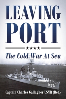 Paperback Leaving Port: The Cold War At Sea Book