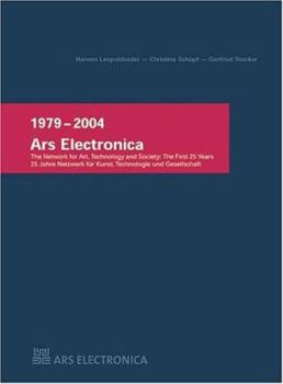 Paperback Ars Electronica 1979-2004: The Network for Art, Technology and Society: The First 25 Years Book