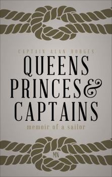 Queens, Princes and Captains: Memoir of a Sailor