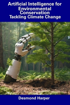 Paperback Artificial Intelligence for Environmental Conservation: Tackling Climate Change Book