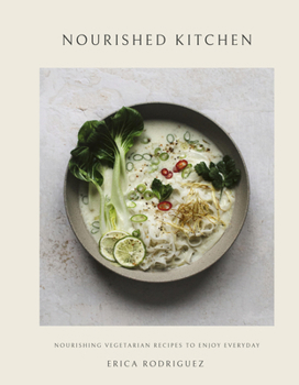 Hardcover Nourished Kitchen: Nourishing Vegetarian Recipes to Enjoy Everyday Book
