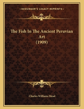Paperback The Fish In The Ancient Peruvian Art (1909) Book