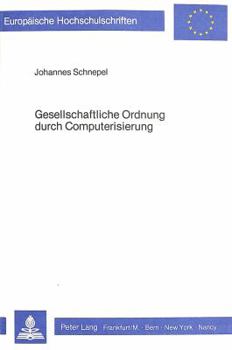 Paperback Gesellschaftliche Ordnung Durch Computerisierung [German] Book