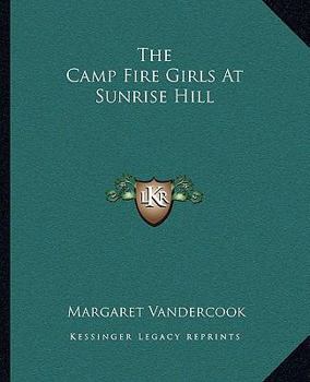 The Camp Fire Girls at Sunrise Hill