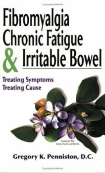 Paperback Fibromyalgia, Chronic Fatigue & Irritable Bowel/ Treating Symptoms, Treating Cause Book