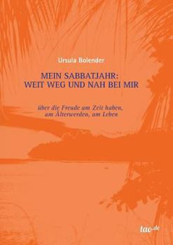Paperback Mein Sabbatjahr: Weit Weg Und Nah Bei Mir [German] Book