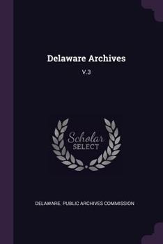 Paperback Delaware Archives: V.3 Book