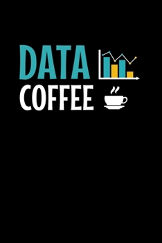 Data Coffee: Blank Lined Journal Gift For Computer Data Science Related People.