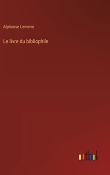Hardcover Le livre du bibliophile [French] Book