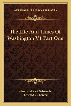 Paperback The Life And Times Of Washington V1 Part One Book