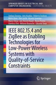 Paperback IEEE 802.15.4 and Zigbee as Enabling Technologies for Low-Power Wireless Systems with Quality-Of-Service Constraints Book