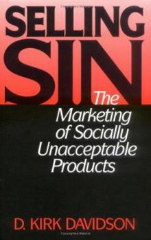 Hardcover Selling Sin: The Marketing of Socially Unacceptable Products Book