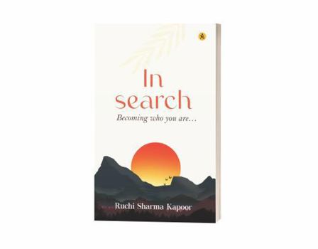 In Search: Becoming who you are