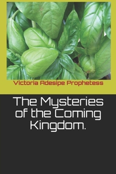 Paperback The Mysteries of the Coming Kingdom. Book