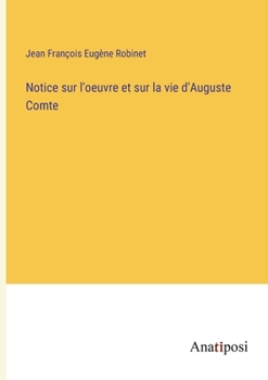 Paperback Notice sur l'oeuvre et sur la vie d'Auguste Comte [French] Book