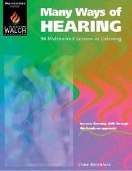 Paperback Many Ways of Hearing: 94 Multitasked Lessons in Listening Book