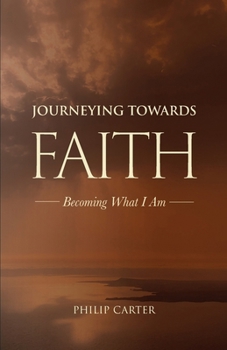 Paperback Journeying Towards Faith: Becoming what I am Book