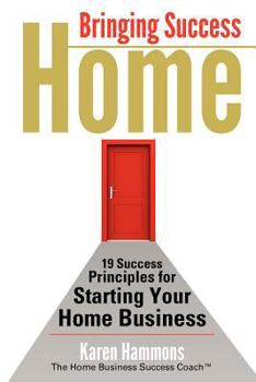 Paperback Bringing Success Home: 19 Principles for Starting Your Home-Based Service Business Book