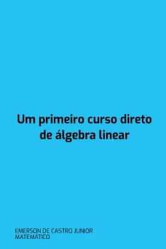 Paperback Um Primeiro Curso Direto De Álgebra Linear [Portuguese] Book