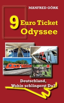 Paperback 9-Euro-Ticket Odyssee: Deutschland, wohin schlingerst Du? [German] Book