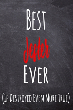 Best Jester Ever (If Destroyed Even More True): The perfect gift for the professional in your life - Funny 119 page lined journal!