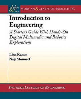 Paperback Introduction to Engineering: A Starter's Guide with Hands-On Digital Multimedia and Robotics Explorations Book