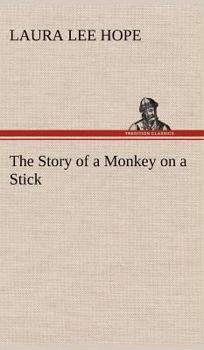 The Story of a Monkey on a Stick - Book #6 of the Make-Believe Stories