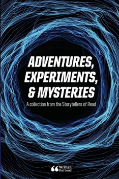 Paperback Adventures, Experiments, and Mysteries: A collection from the Storytellers of Read Book