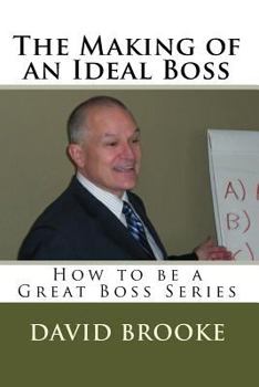 Paperback The Making of an Ideal Boss: How to be a Great Boss Series Book