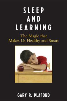 Paperback Sleep and Learning: The Magic that Makes Us Healthy and Smart Book