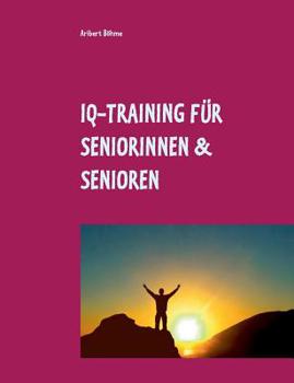 Paperback IQ-Training für Seniorinnen & Senioren: Für Ihre geistige Fitness im Alter [German] Book