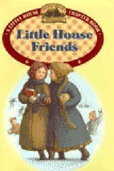 Little House Friends (Little House Chapter Book) - Book #9 of the Little House Chapter Books: Laura
