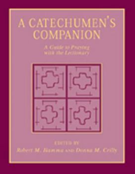 Paperback A Catechumen's Companion: A Guide to Praying with the Lectionary Book