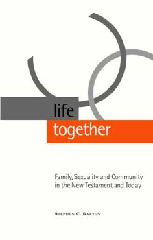 Paperback Life Together : Family Sexuality and Community in the New Testament and Today Book